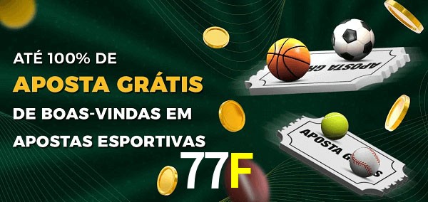 77F Ate 100% de Aposta Gratis